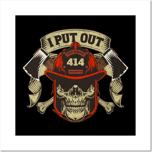 I Put Out - Funny Firefighter Wall Art by BankaiChu